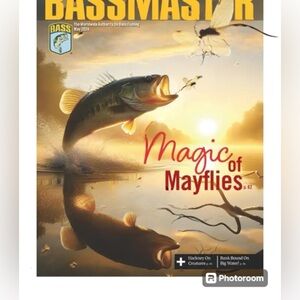 BASSMASTER MAGAZINE MAGIC OF MAYFLIES.. MAY 2024, NEW